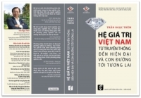 Trần Ngọc Thêm. Hệ giá trị Việt Nam từ truyền thống đến hiện đại và con đường tới tương lai